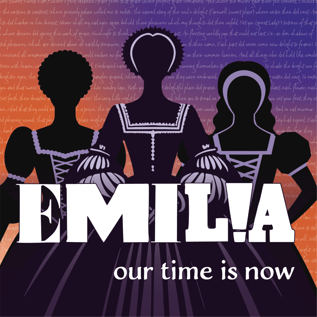 Silhouettes of three women in historical dresses against a gradient background with text. The foreground features the title 'EMILIA!' and the phrase 'our time is now'.