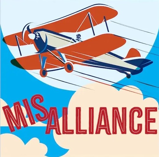 A vintage-style illustration of a biplane with red wings flying through a blue sky, accompanied by clouds and the word 'MISALLIANCE' prominently displayed in red.