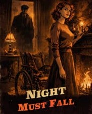 A vintage-style illustration depicting a woman standing in a dimly lit room with a fireplace, looking contemplative. In the background, a shadowy figure of a man looms near a window. The image features the text 'NIGHT MUST FALL' prominently in bold.